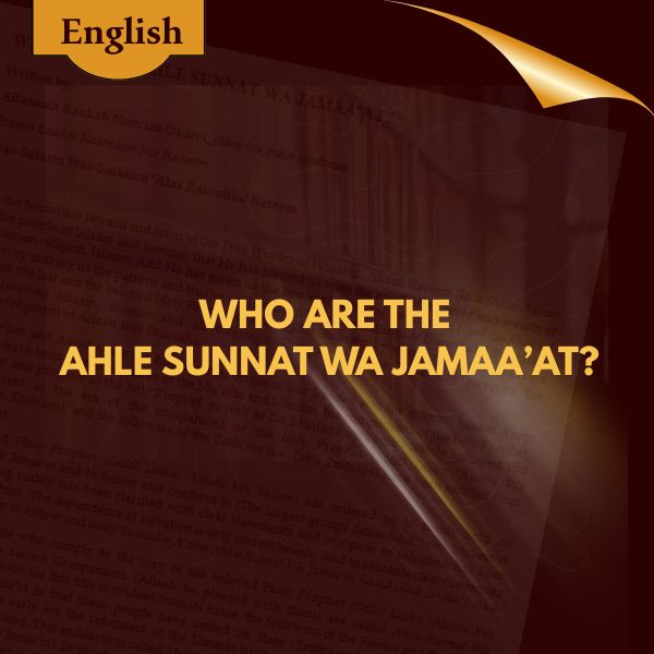 WHO ARE THE AHLE SUNNAT WA JAMAA’AT?